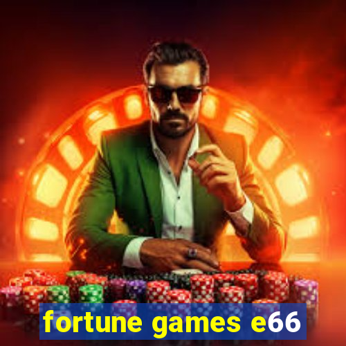 fortune games e66